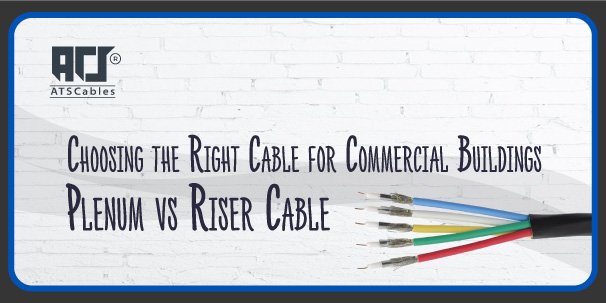 Plenum vs. Riser Cable: Choosing the Right Cable